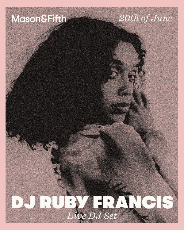 DJ Ruby Francis | Mason & Fifth 